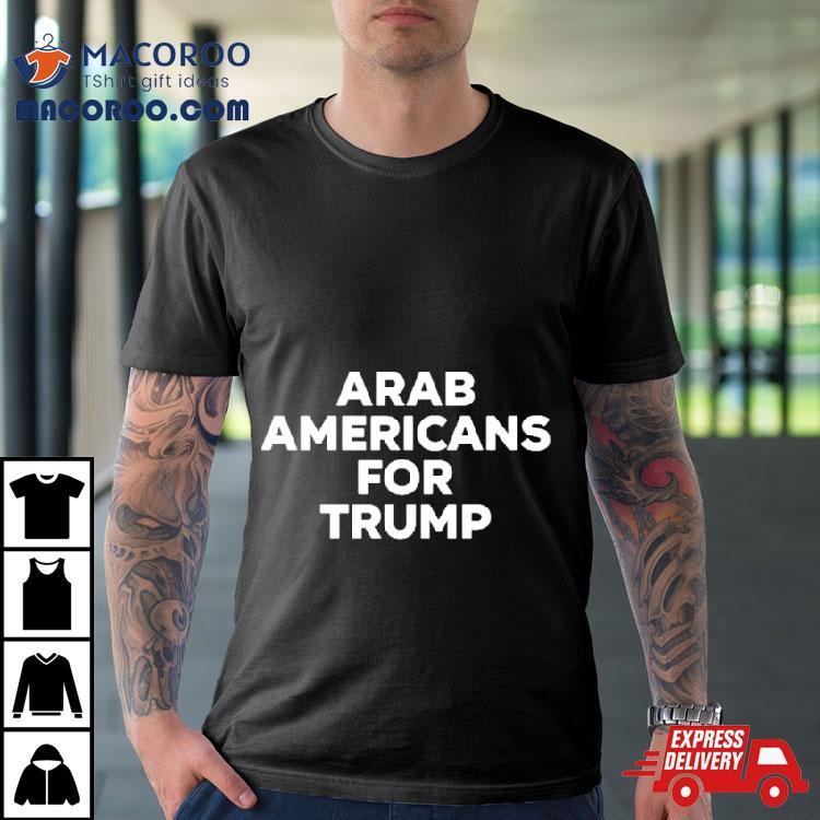 Arab Americans For Trump Shirt Arab Americans For Trump Shirt