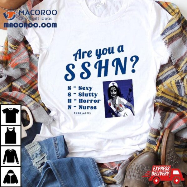 Are You A Sshn Sexy Slutty Horror Nurse Russia Fox T Shirt