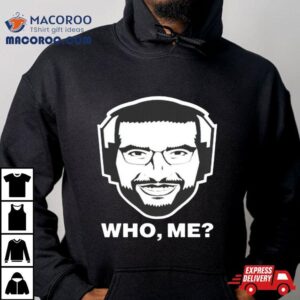 Ariel Helwani Who Me Shirt