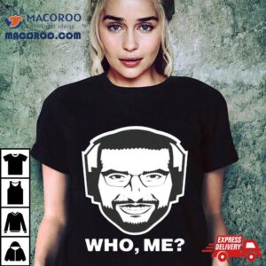 Ariel Helwani Who Me Shirt 2 Ariel Helwani Who Me Tshirt