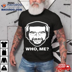 Ariel Helwani Who Me Shirt 3 Ariel Helwani Who Me Tshirt
