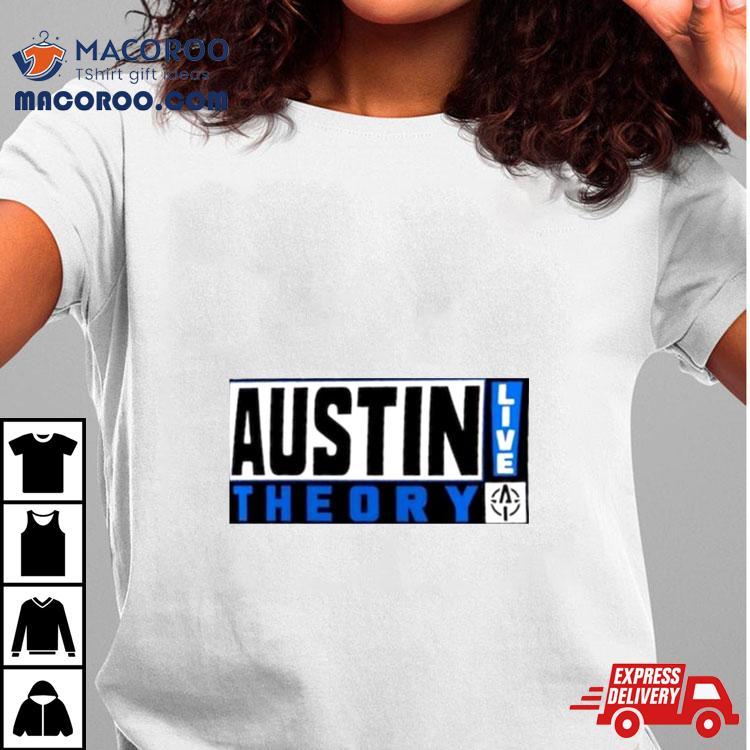 Austin Theory Live Shirt Austin Theory Live Shirt