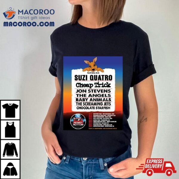 Australia 2024 Suzi Quatro Cheap Trick Jon Stevens The Angels Baby Animals The Screaming Jets Chocolate Starfish Shirt