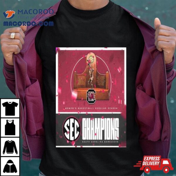 Back To Back To Back South Carolina Gamecocks 2024 Women’s Basketball Regular Season Champions Sec Wbb Shirt