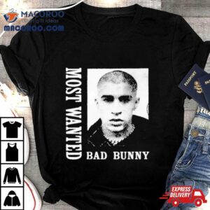 Bad Bunny Most Wanted Tour 2024 Shirt