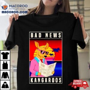 Bad News Kangaroos Summer Shirt 3 Bad News Kangaroos Summer Tshirt