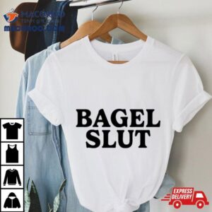 Bagel Slut Shirt