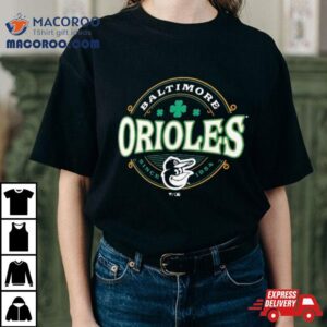 Baltimore Orioles St Patrick S Day Lucky Tshirt