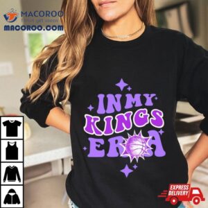 Basketball In My Kings Era Nba Basketball Team Shirt