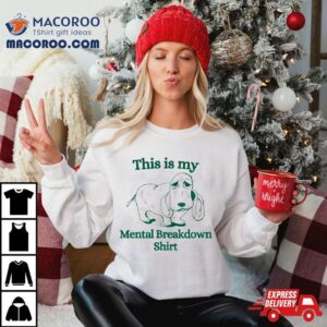 Basset Hound This Is My Mental Breakdown Tshirt