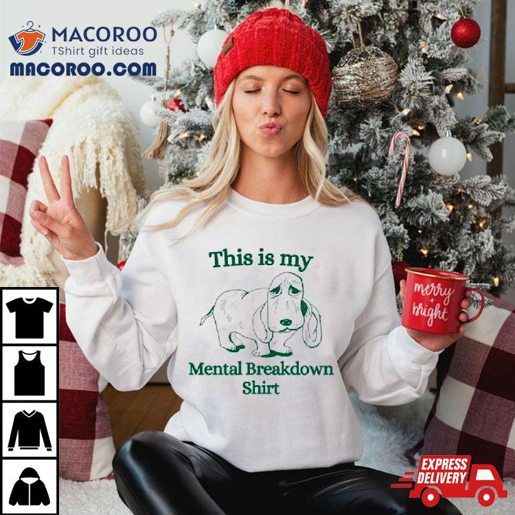 Basset Hound This Is My Mental Breakdown Shirt Basset Hound This Is My Mental Breakdown Shirt