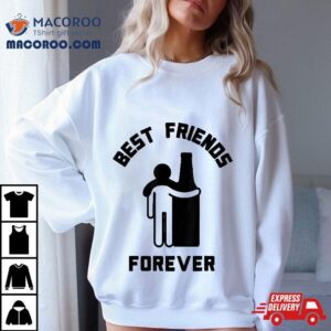 Beer Best Friend Forever Funny Drinking Dad Gifts Shirt