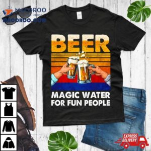 Beer Magic Water For Fun People Vintage Tshirt