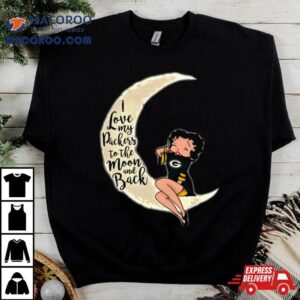 Betty Boop I Love My Green Bay Packers To The Moon And Back Shirt