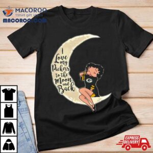 Betty Boop I Love My Green Bay Packers To The Moon And Back Shirt