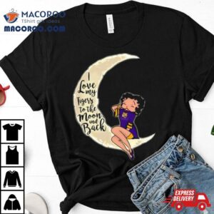 Betty Boop I Love My Lsu Tigers To The Moon And Back Tshirt