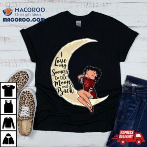 Betty Boop I Love My Oklahoma Sooners To The Moon And Back Tshirt