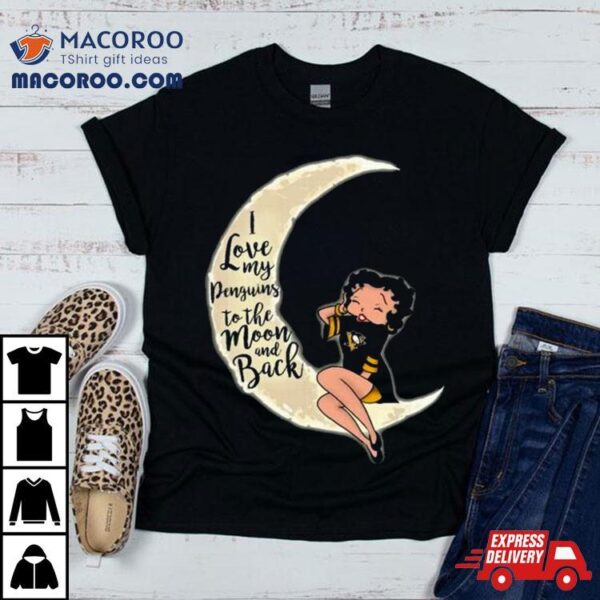Betty Boop I Love My Pittsburgh Penguins To The Moon And Back Shirt