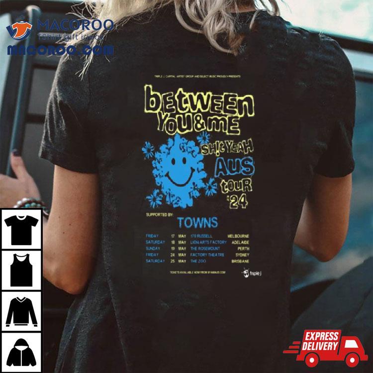 Between You & Me Shit Yeah Aus Tour 2024 Shirt Between You & Me Shit Yeah Aus Tour 2024 Shirt