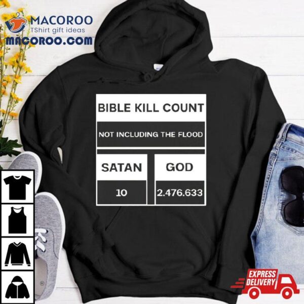 Bible Kill Count Not Including The Flood Shirt