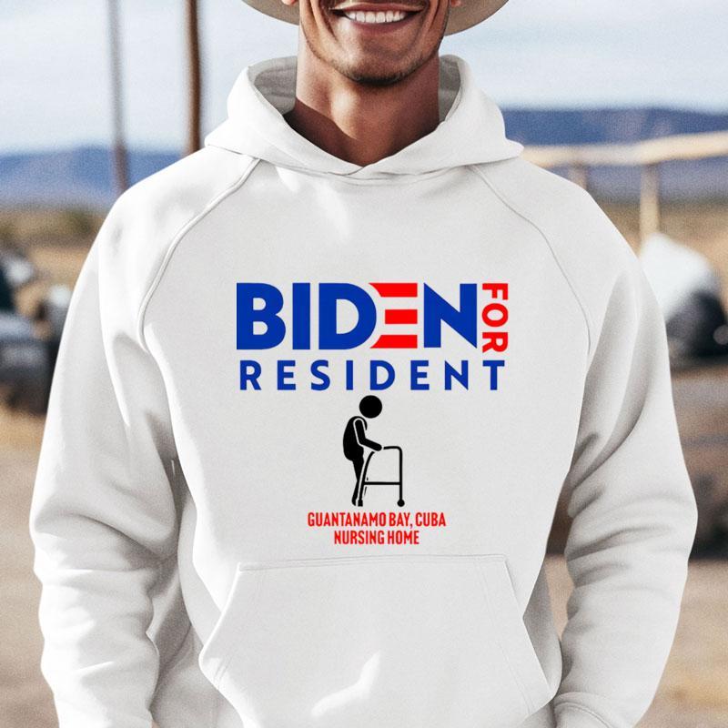 Biden For Resident At Guantanamo Bay Cuba Nursing Home Shirt Biden For Resident At Guantanamo Bay Cuba Nursing Home Shirt