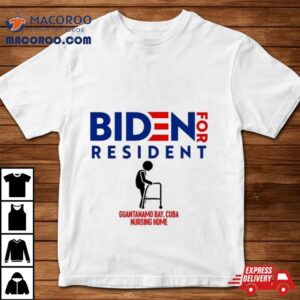 Biden For Resident At Guantanamo Bay Nursing Home Shirt 2 Biden For Resident At Guantanamo Bay Nursing Home Tshirt
