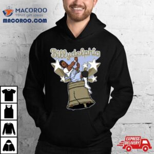 Billydelphia 2024 Shirt 3 Billydelphia Tshirt