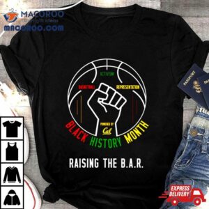 Black History Month Raising The B A R Tshirt