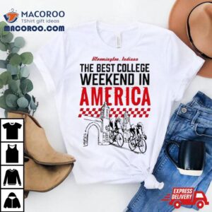 Bloomington Indiana The Best College Weekend In America Racing Club Bike Tshirt