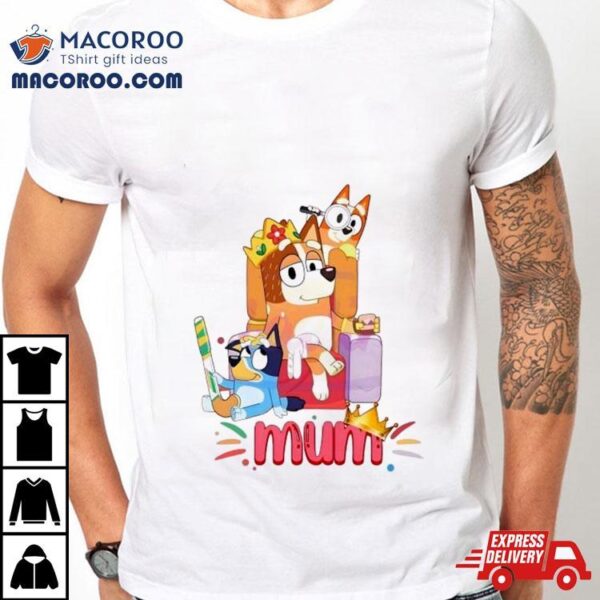 Bluey Mum Chilli Heeler And Bingo Shirt