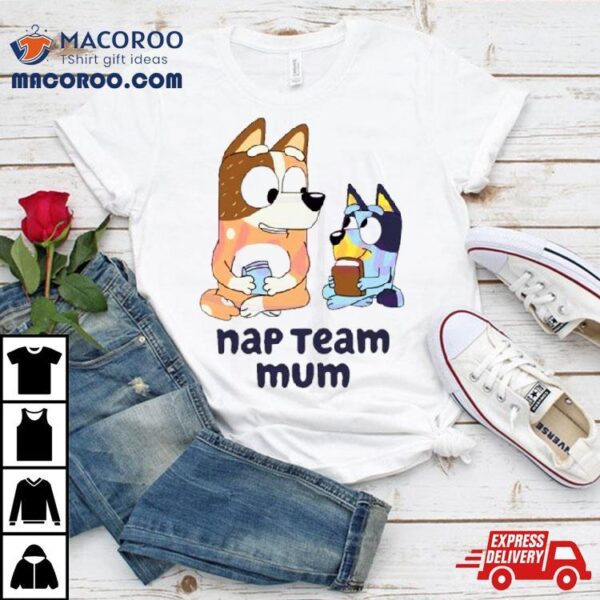 Bluey Nap Team Mum Read Book Shirt