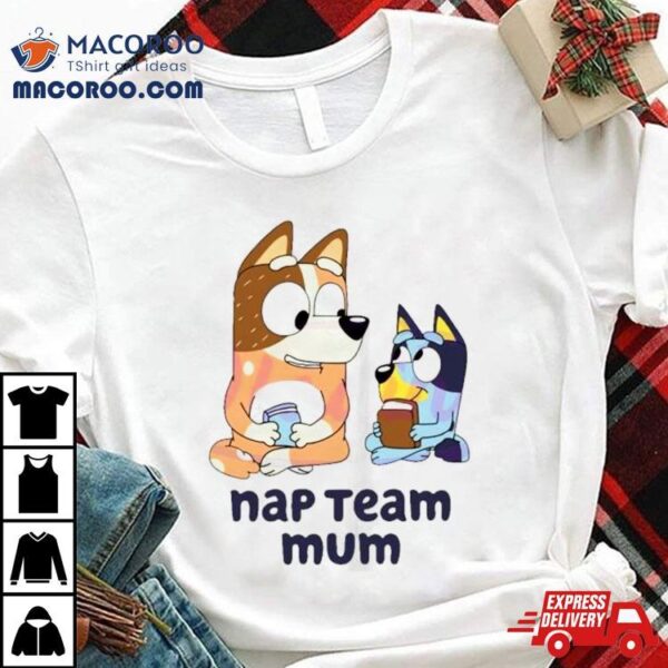 Bluey Nap Team Mum Read Book Shirt