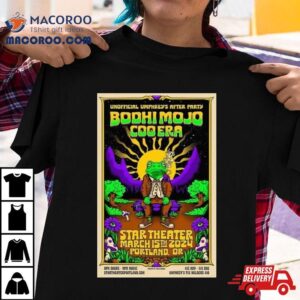 Bodhi Mojo & Coo Era Star Theater Portland, Or Mar 15, 2024 T Shirt