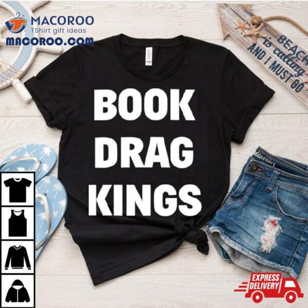 Book Drag Kings Shirt