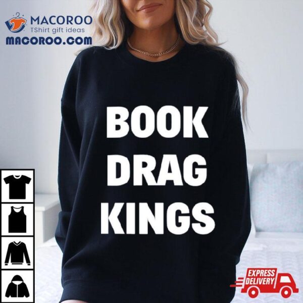 Book Drag Kings Shirt