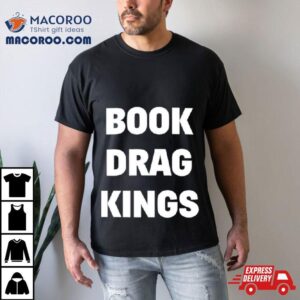 Book Drag Kings Tshirt