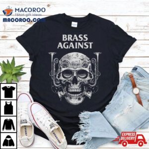 Brass Against Skull Logo 2024 Shirt