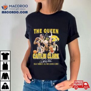 Caitlin Clark Iowa Hawkeyes The Queen Ncaa Rsquo S Women Rsquo S All Time Leading Scorer Signature Tshirt