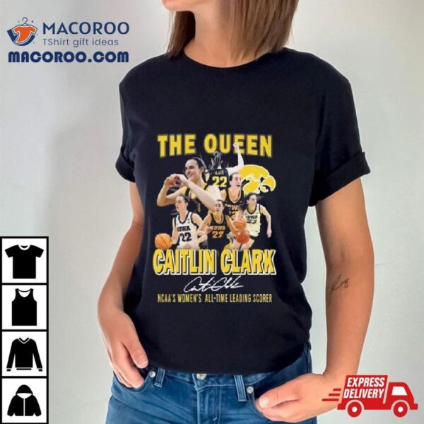 Caitlin Clark Iowa Hawkeyes The Queen Ncaa’s Women’s All Time Leading Scorer Signature Shirt