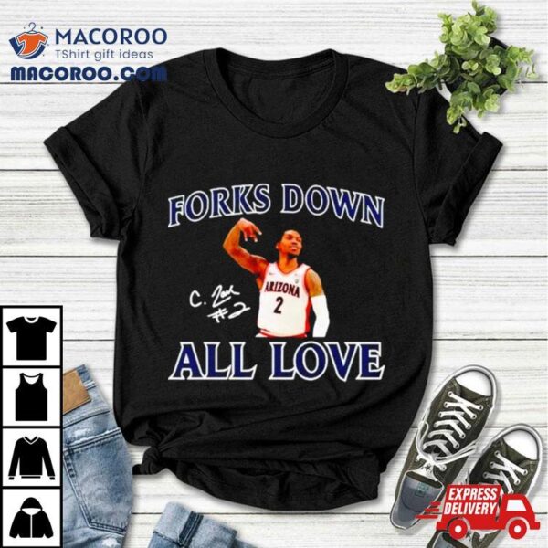 Caleb Love Arizona Wildcats Forks Down All Love Shirt