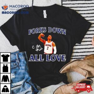 Caleb Love Arizona Wildcats Forks Down All Love Tshirt