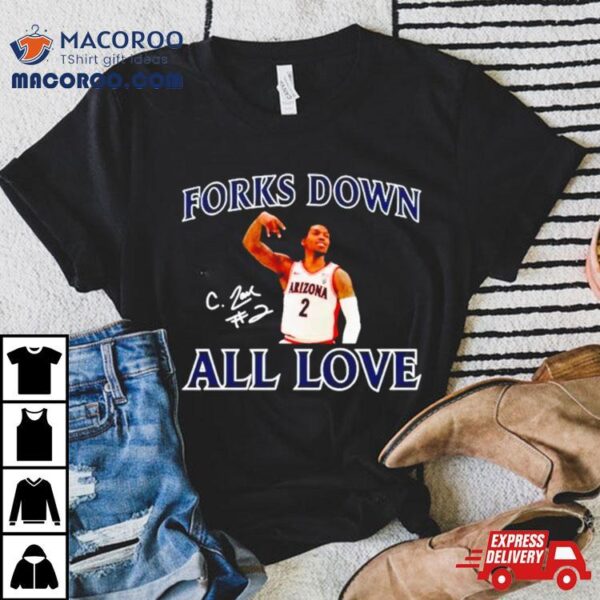 Caleb Love Arizona Wildcats Forks Down All Love Shirt