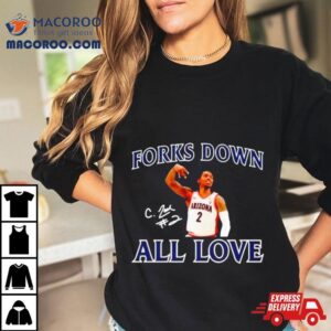 Caleb Love Arizona Wildcats Forks Down All Love Tshirt