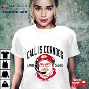 Call Is Corndog Big Red Kansas City Chiefs Tshirt