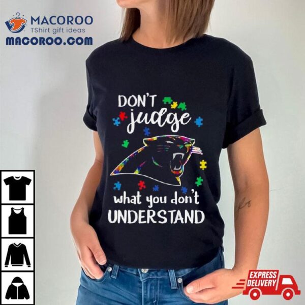 Carolina Panthers Autism Don’t Judge What You Don’t Understand Shirt