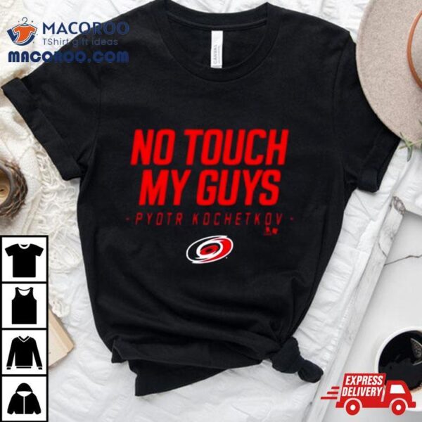 Carolina Pro No Touch My Guys Pyotr Kochetkov T Shirt