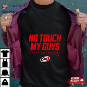 Carolina Pro No Touch My Guys Pyotr Kochetkov Tshirt