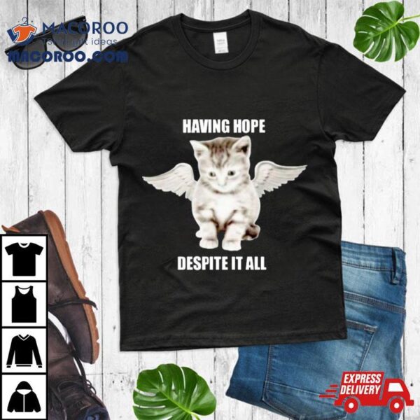 Cat Wings Having Hope Despite It All Shirt