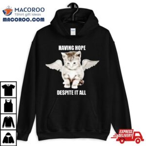 Cat Wings Having Hope Despite It All Tshirt