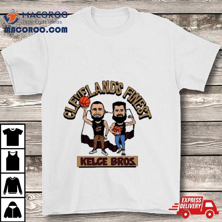 Center Court Cleveland’s Finest Kelce Bros Shirt Center Court Cleveland’s Finest Kelce Bros Shirt